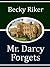 Mr. Darcy Forgets