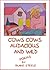 Cows, Cows, Audacious and Wild