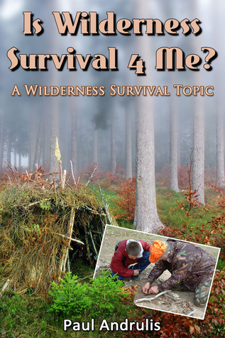Is Wilderness Survival 4 Me? (Kindle Edition)