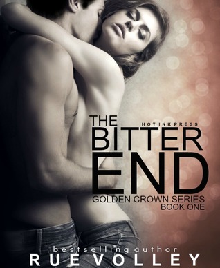 The Bitter End (Golden Crown, #1)