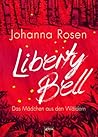 Liberty Bell - Das Mädchen aus den Wäldern by Johanna Rosen