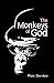 The Monkeys of God