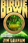 Birdie Down (Scat's Universe Rebellion, #1)