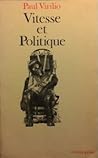 Vitesse et Politique by Paul Virilio Vitesse et Politique by Paul Virilio