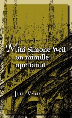 Mitä Simone Weil on minulle opettanut