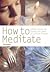 How to Meditate