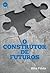 O construtor de futuros