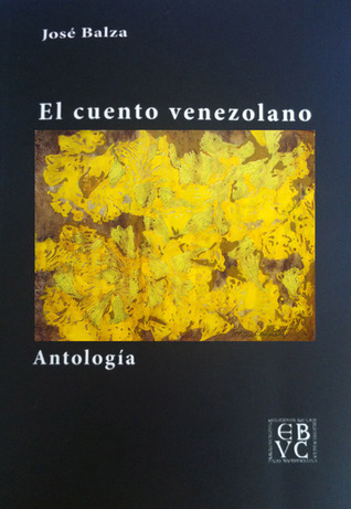 El cuento venezolano: Antología