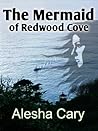 The Mermaid of Redwood Cove (Redwood Cove, #1)