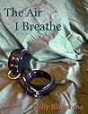 The Air I Breathe by Holly Blackstone