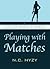 Playing With Matches (A Ril...