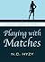 Playing With Matches by N.C. Hyzy