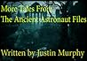 More Tales from the Ancient Astronaut Files