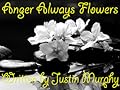Anger Always Flowers