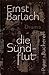 Die Sündflut. Drama in fünf Teilen