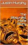 The Absurdist Mafia Story