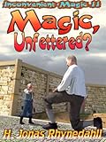 Magic, Unfettered?