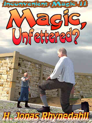 Magic, Unfettered? (Inconvenient Magic, #2)