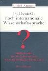 Ist Deutsch noch internationale Wissenschaftssprache? : Englisch auch für die Lehre an den deutschsprachigen Hochschulen Ist Deutsch noch internationale Wissenschaftssprache? : Englisch auch für die Lehre an den deutschsprachigen Hochschulen