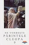 Ne vorbeste Parintele Cleopa Vol. 9
