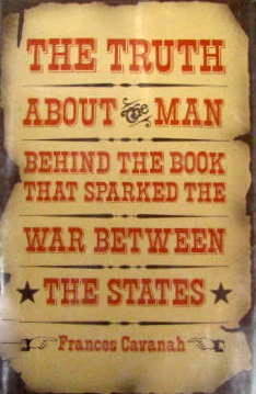 The truth about the man behind the book that sparked the War Between the States