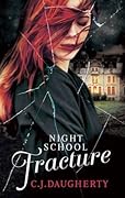 Fracture (Night School, #3)