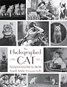 The Photographed Cat: Picturing Close Human-Feline Ties 1900-1940 The Photographed Cat: Picturing Close Human-Feline Ties 1900-1940