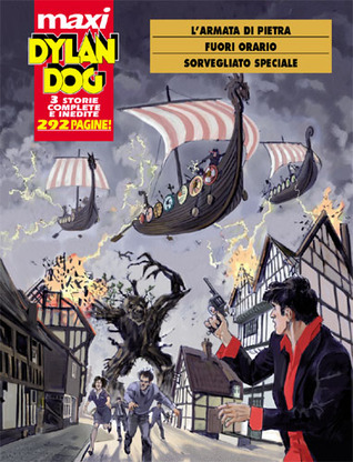 Maxi Dylan Dog n. 13: L'armata di pietra - Fuori orario - Sorvegliato speciale