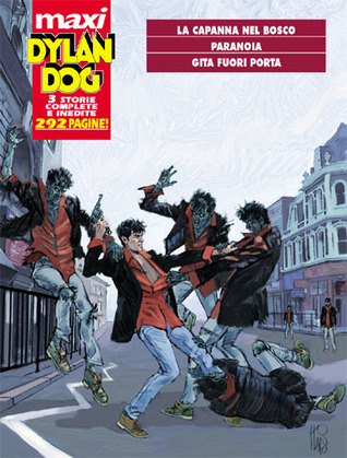 Maxi Dylan Dog n. 14: La capanna nel bosco - Paranoia - Gita fuori porta