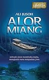 Alor Miang by Ali Jusoh