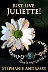Just Live, Juliette!