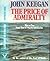 The Price of Admiralty by John Keegan The Price of Admiralty by John Keegan