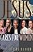Jesus Cares for Women: A Leader's Guide for Hosting and Evangelistic Bible Study for Women