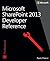 Microsoft SharePoint 2013 Developer Reference