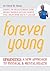 Forever Young: Epigenetics: A New Approach to Physical and Mental Health