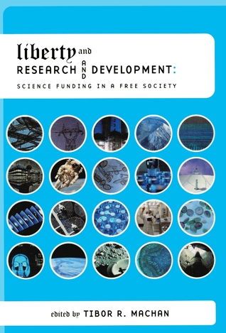 Liberty and Research and Development: Science Funding in a Free Society (Paperback)