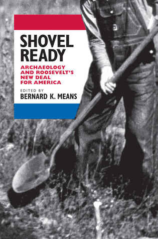 Shovel Ready: Archaeology and Roosevelt's New Deal for America (Paperback)