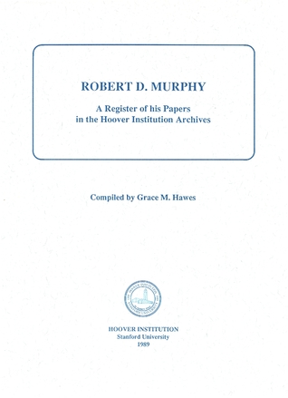 Robert D. Murphy: A Register of His Papers in the Hoover Institution Archives (BIBLIOGRAPHY)