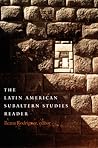 The Latin American Subaltern Studies Reader (Latin America Otherwise) The Latin American Subaltern Studies Reader (Latin America Otherwise)