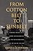 From Cotton Belt to Sunbelt: Federal Policy, Economic Development, and the Transformation of the South 1938-1980