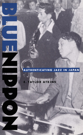 Blue Nippon: Authenticating Jazz in Japan (Paperback)