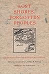 Lost Shores, Forgotten Peoples: Spanish Explorations of the South East Maya Lowlands (Latin America in Translation)