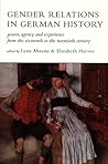 Gender Relations in German History: Power, Agency, and Experience from the Sixteenth to the Twentieth Century Gender Relations in German History: Power, Agency, and Experience from the Sixteenth to the Twentieth Century