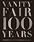 Vanity Fair 100 Years by Graydon Carter