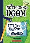 Attack of the Shadow Smashers (The Notebook of Doom, #3)