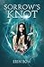 Sorrow's Knot by Erin Bow