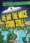The Day the Mice Stood Still (Dr. Roach's Monstrous Stories #4)
