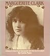 Marguerite Clark: America's Darling of Broadway and the Silent Screen Marguerite Clark: America's Darling of Broadway and the Silent Screen