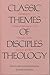 Classic Themes of Disciples...