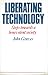 Liberating Technology: Step...